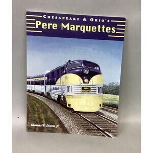 Chesapeake & Ohio's Pere Marquettes by Thomas Dixon - 2004 - Softcover